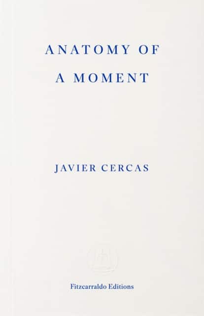 Anatomy of a Moment av Javier Cercas