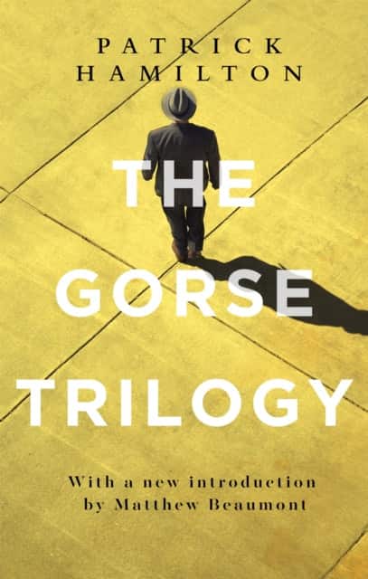 The Gorse Trilogy av Patrick Hamilton