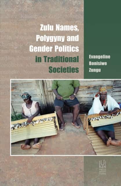 Zulu Names, Polygyny and Gender Politics in Traditional Societies av Evangeline Bonisiwe Zungu