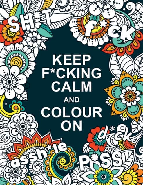 Keep F*cking Calm and Color On av Summersdale Publishers