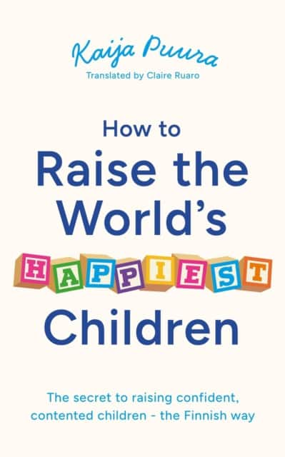 How to Raise the World's Happiest Children av Kaija Puura