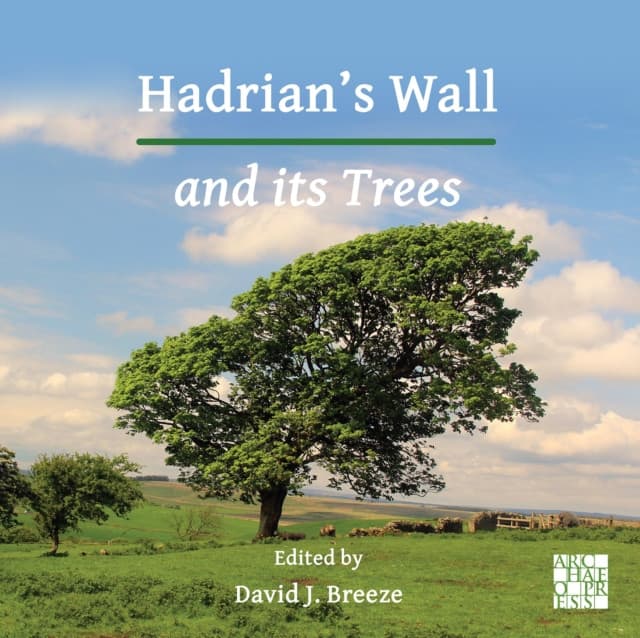 Hadrian’s Wall and its Trees