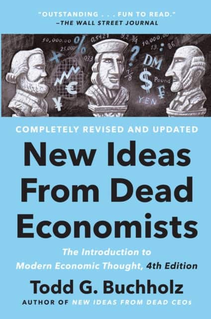 New Ideas From Dead Economists av Todd G. Buchholz