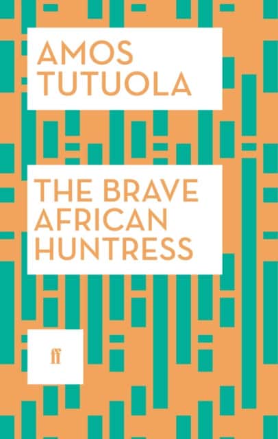 The Brave African Huntress av Amos Tutuola