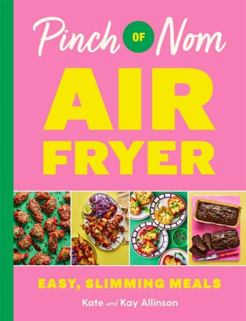 Pinch of Nom Air Fryer: Easy, Slimming Meals av Kay Allinson