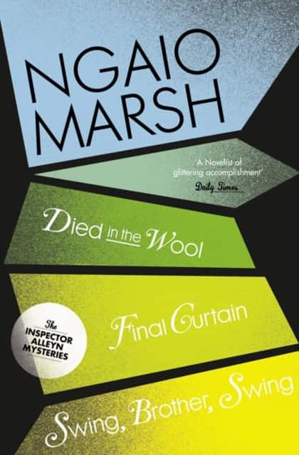Died in the Wool / Final Curtain / Swing, Brother, Swing av Ngaio Marsh