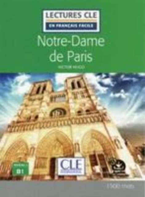 Notre-Dame de Paris - Niveau 3/B1 - Lecture CLE en francais facile + Audio