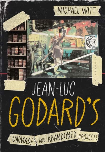 Jean-Luc Godard’s Unmade and Abandoned Projects av Michael Witt