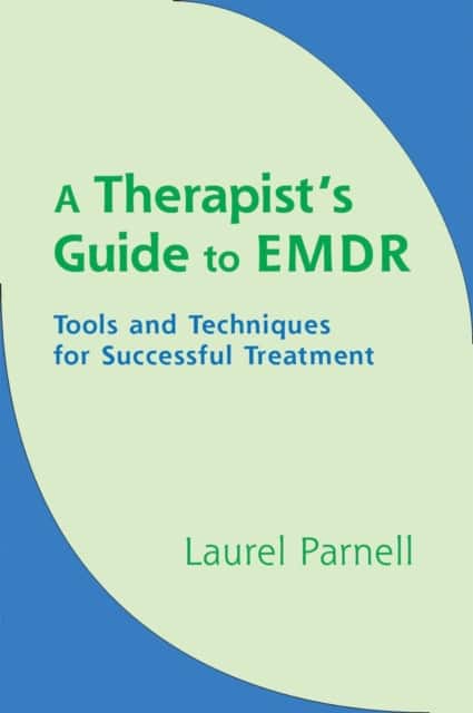 A Therapist′s Guide to EMDR – Tools and Techniques for Successful Treatment av Laurel Parnell