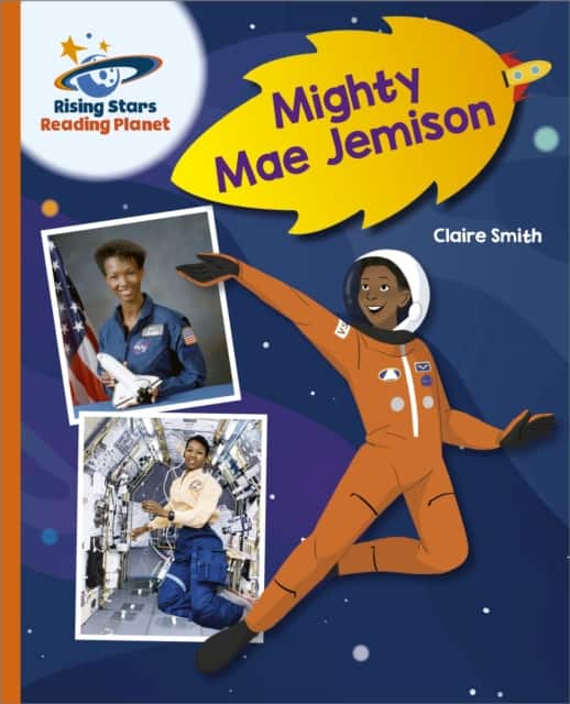 Reading Planet - Mighty Mae Jemison - Orange: Galaxy av Claire Smith