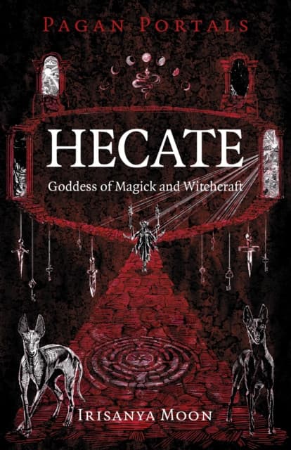Pagan Portals – Hecate, Goddess of Magick and Witchcraft