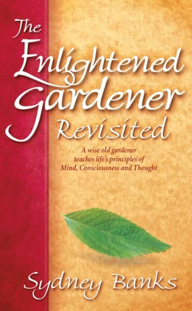 The Enlightened Gardener Revisited av Sydney Banks