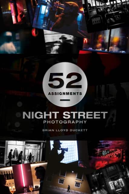 52 Assignments: Night Street Photography av Brian Lloyd Duckett