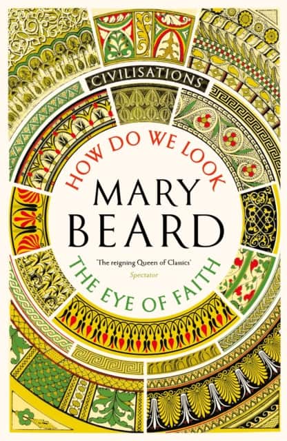 Civilisations: How Do We Look / The Eye of Faith av Professor Mary Beard
