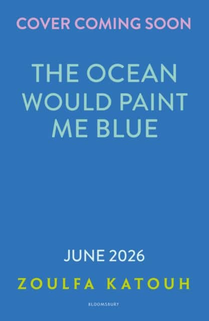 The Ocean Would Paint Me Blue av Zoulfa Katouh