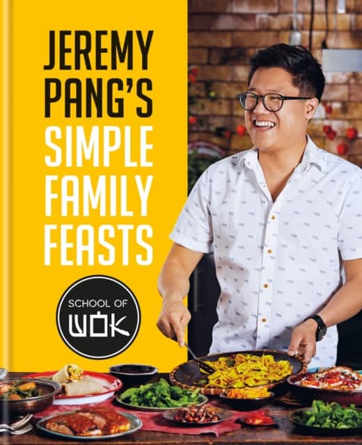 Jeremy Pang’s School of Wok: Simple Family Feasts av Jeremy Pang