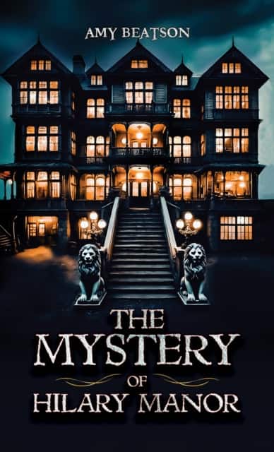 The Mystery of Hilary Manor av Amy Beatson