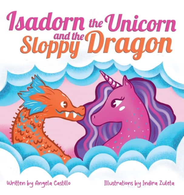 Isadorn the Unicorn and the Sloppy Dragon av Angela Castillo