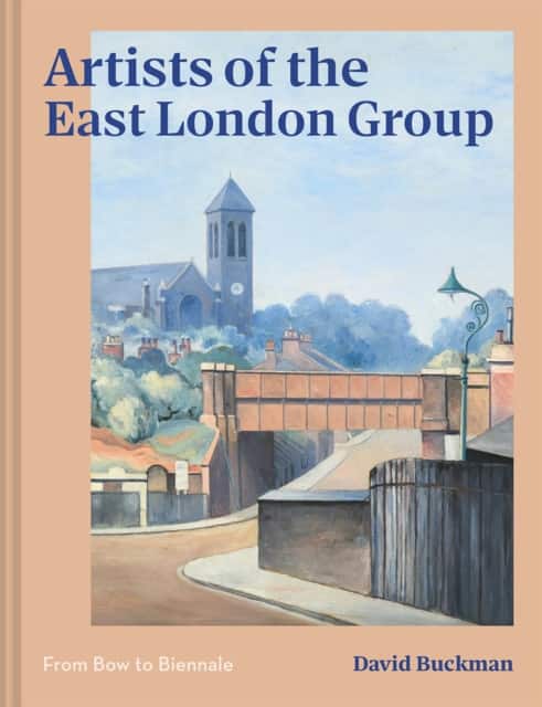 Artists of the East London Group av David Buckman