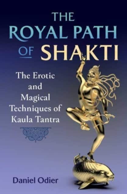 The Royal Path of Shakti av Daniel Odier