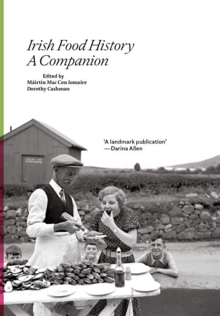 Irish Food History: a companion av Máirtín Mac Con Iomaire