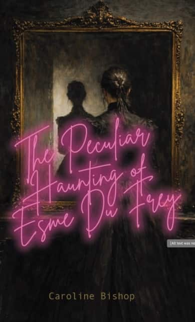 The Peculiar Haunting of Esme du Frey av Caroline Bishop