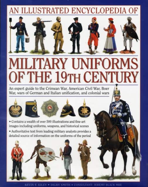 An Illustrated Encyclopedia of Military Uniforms of the 19th Century av Kiley & Black Smith