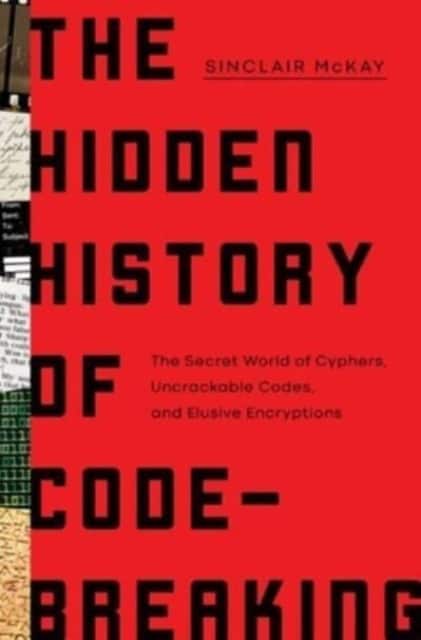 The Hidden History of Code-Breaking av Sinclair Mckay