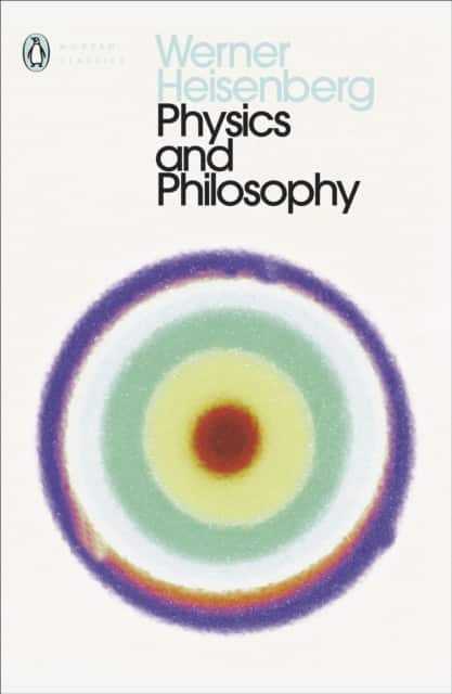 Physics and Philosophy av Werner Heisenberg