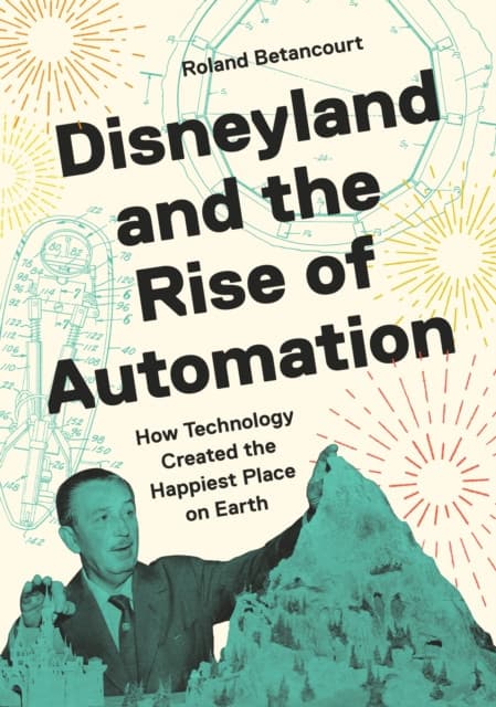 Disneyland and the Rise of Automation