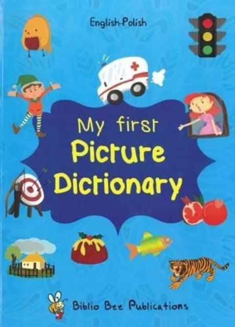 My First Picture Dictionary: English-Polish with Over 1000 Words av Elzbieta Walter