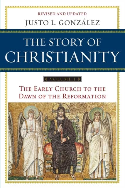 The Story of Christianity Volume 1: The Early Church to the Dawn of the Reformation av Justo L. Gonzalez