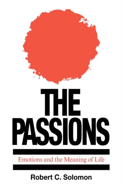 The Passions av Robert C. Solomon