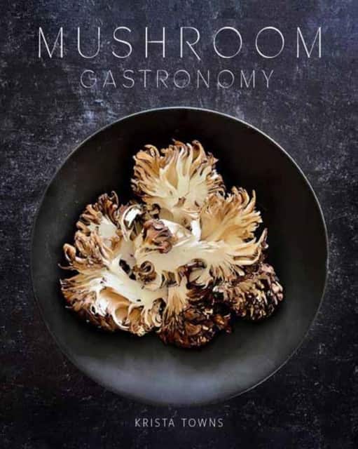 Mushroom Gastronomy av Krista Towns