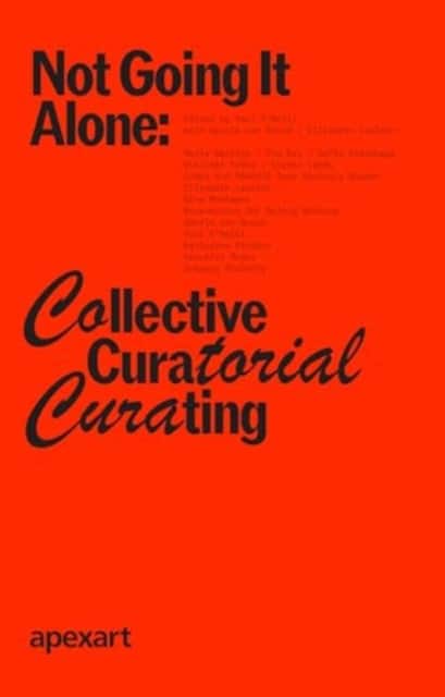 Not Going It Alone: Collective Curatorial Curating av Paul O’Neill
