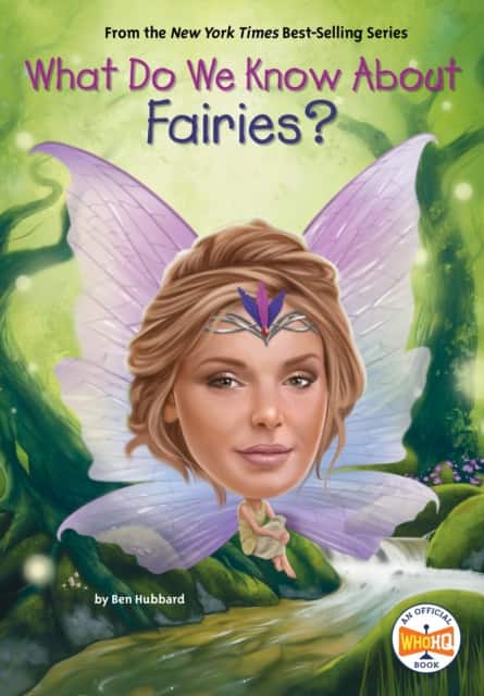 What Do We Know About Fairies? av Ben Hubbard