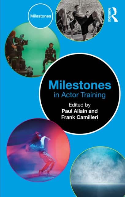 Milestones in Actor Training av Frank Camilleri