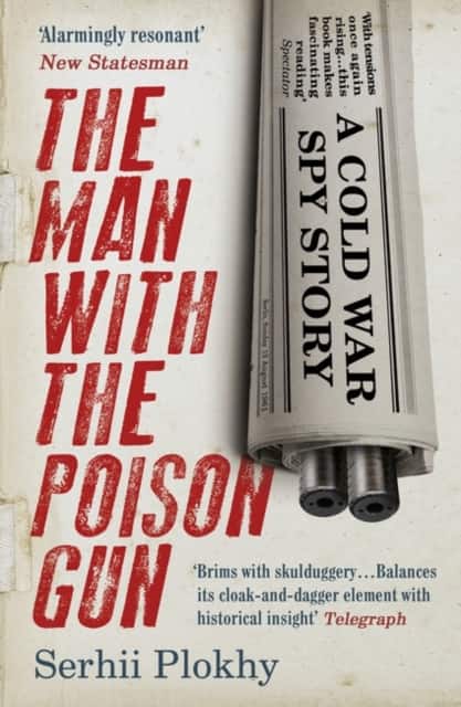 The Man with the Poison Gun av Serhii Plokhy