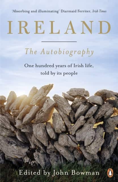 Ireland: The Autobiography av John Bowman
