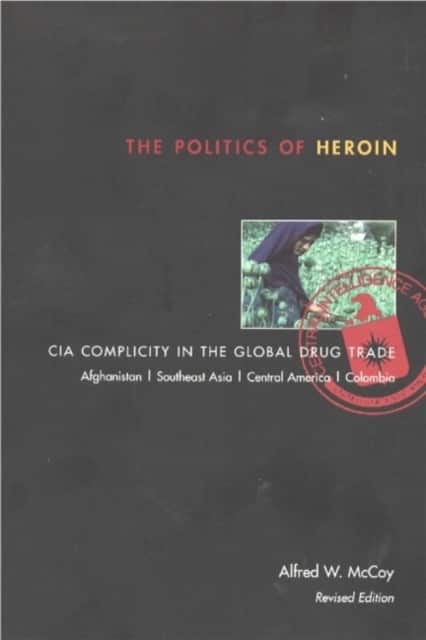 The Politics of Heroin av Alfred W. McCoy