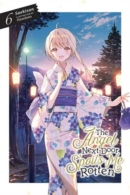 The Angel Next Door Spoils Me Rotten, Vol. 6 (light novel) av Hanekoto Hanekoto