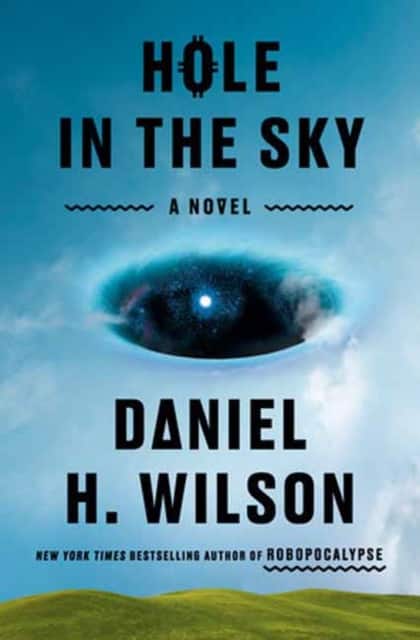 Hole in the Sky av Daniel H. Wilson