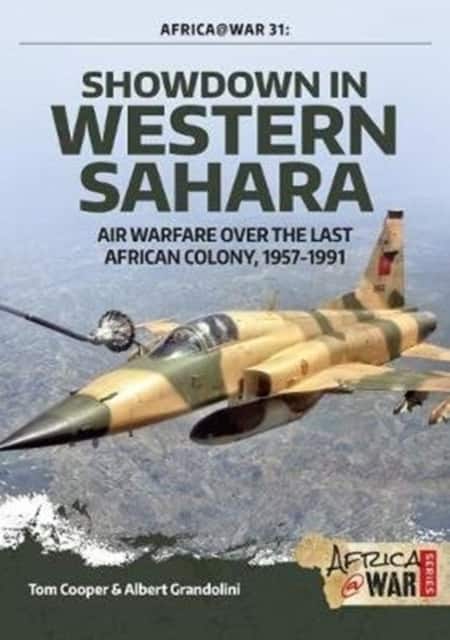 Showdown in Western Sahara: Air Warfare Over the Last African Colony av Tom Cooper