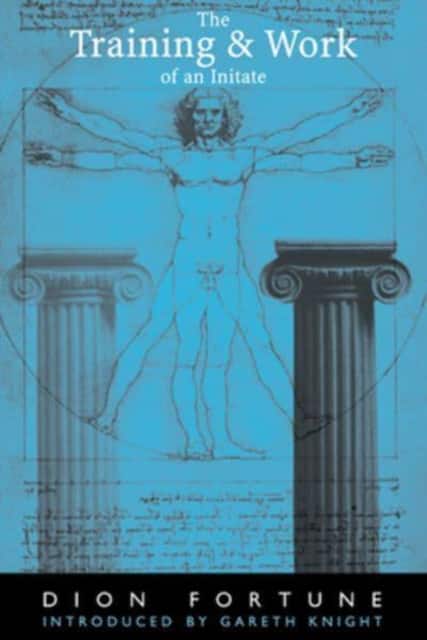 The Training & Work of an Initiate av Dion Fortune