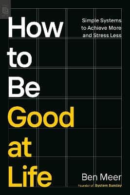 How to Be Good at Life av Ben Meer