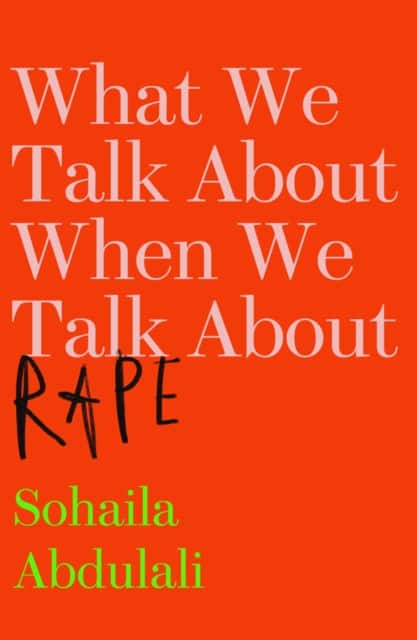 What We Talk About When We Talk About Rape av Sohaila Abdulali
