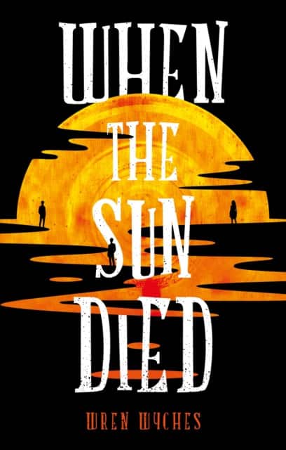 When the Sun Died av Wren Wyches