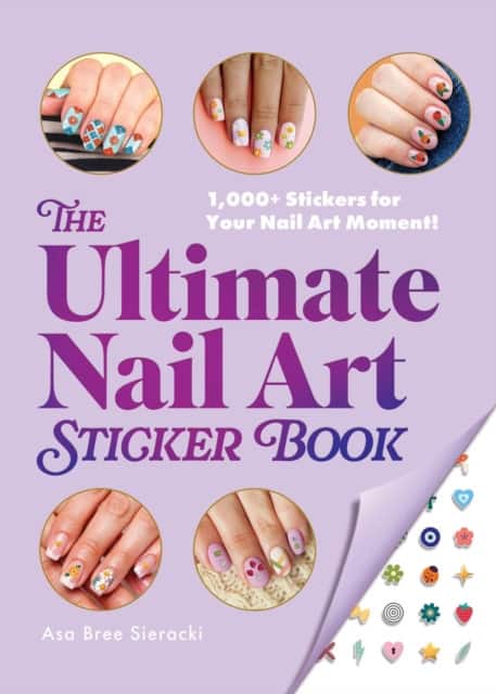 The Ultimate Nail Art Sticker Book av Asa Bree Sieracki