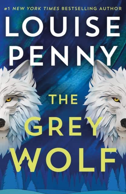 The Grey Wolf av Louise Penny