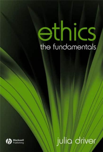 Ethics – The Fundamentals av Julia Driver